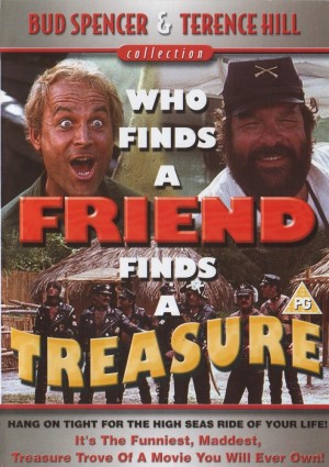 Who finds a friend finds a treasure