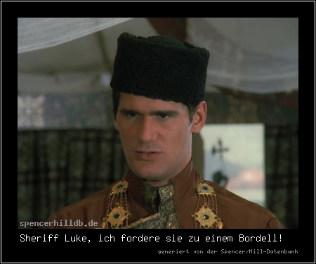 Sheriff Luke, ich fordere sie zu einem Bordell!