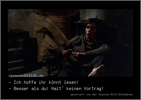 - Ich hoffe ihr könnt lesen!
- Besser als du! Halt' keinen Vortrag!