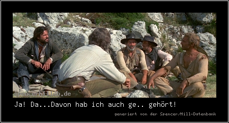Ja! Da...Davon hab ich auch ge.. gehört!