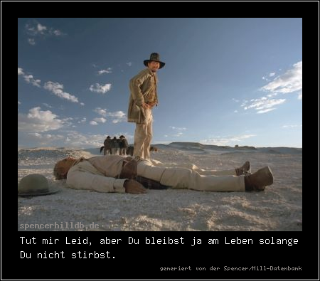 Tut mir Leid, aber Du bleibst ja am Leben solange Du nicht stirbst.