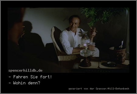 - Fahren Sie fort!
- Wohin denn?
