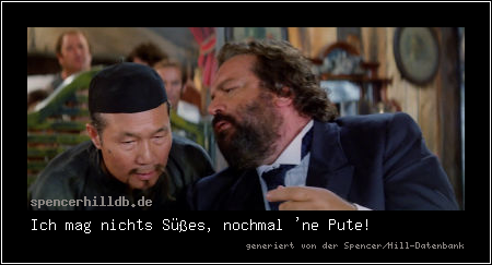 Ich mag nichts Süßes, nochmal 'ne Pute!