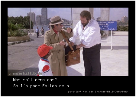 - Was soll denn das?
- Soll'n paar Falten rein!