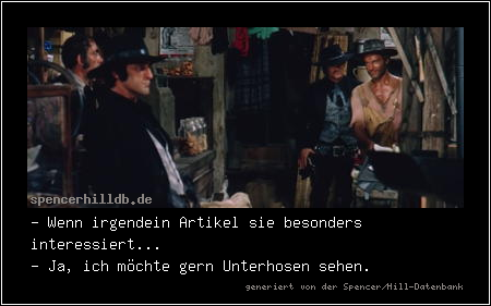 - Wenn irgendein Artikel sie besonders interessiert...
- Ja, ich möchte gern Unterhosen sehen.
