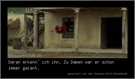 Daran erkenn' ich ihn. Zu Damen war er schon immer galant.