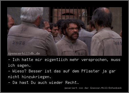 - Ich hatte mir eigentlich mehr versprochen, muss ich sagen.
- Wieso? Besser ist das auf dem Pflaster ja gar nicht hinzukriegen.
- Da hast Du auch wieder Recht.