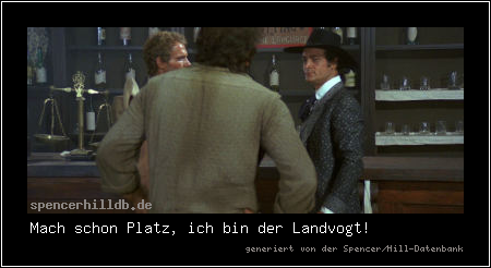 Mach schon Platz, ich bin der Landvogt!