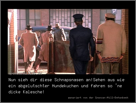Nun sieh dir diese Schnapsnasen an!
Sehen aus wie ein abgelutschter Hundekuchen und fahren so 'ne dicke Kalesche!