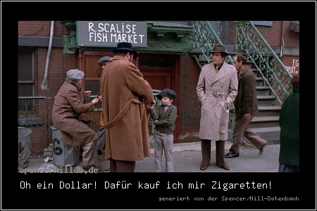 Oh ein Dollar! Dafür kauf ich mir Zigaretten!