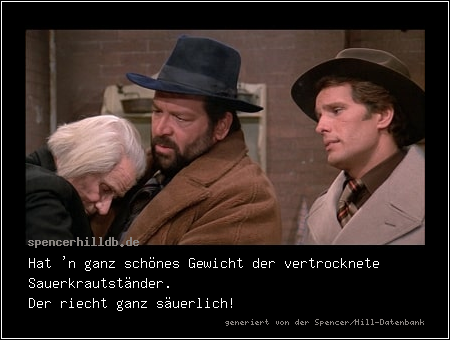 Hat 'n ganz schönes Gewicht der vertrocknete Sauerkrautständer. 
Der riecht ganz säuerlich!