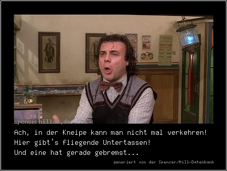 Ach, in der Kneipe kann man nicht mal verkehren!
Hier gibt's fliegende Untertassen! 
Und eine hat gerade gebremst...