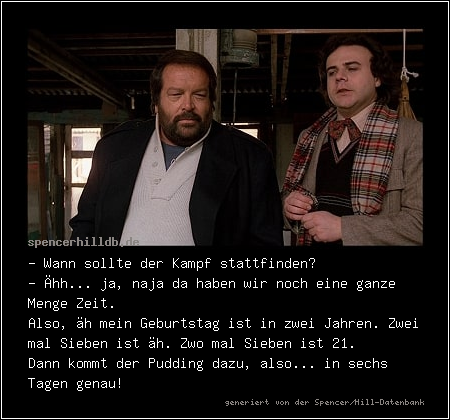 - Wann sollte der Kampf stattfinden?
- Ähh... ja, naja da haben wir noch eine ganze Menge Zeit. 
Also, äh mein Geburtstag ist in zwei Jahren. Zwei mal Sieben ist äh. Zwo mal Sieben ist 21.
Dann kommt der Pudding dazu, also... in sechs Tagen genau!
