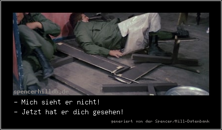 - Mich sieht er nicht!
- Jetzt hat er dich gesehen!