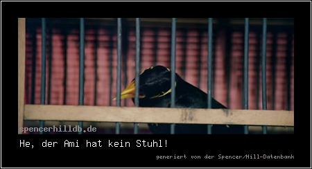 He, der Ami hat kein Stuhl!