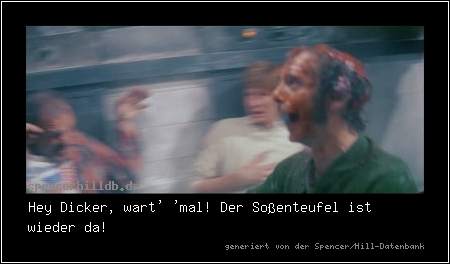 Hey Dicker, wart' 'mal! Der Soßenteufel ist wieder da!