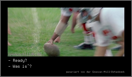 - Ready?
- Was is'?