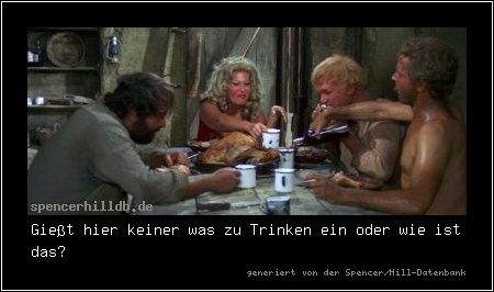 Gießt hier keiner was zu Trinken ein oder wie ist das?