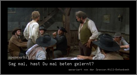 Sag mal, hast Du mal beten gelernt?