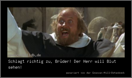 Schlagt richtig zu, Brüder! Der Herr will Blut sehen!