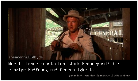 Wer im Lande kennt nicht Jack Beauregard? Die einzige Hoffnung auf Gerechtigkeit.