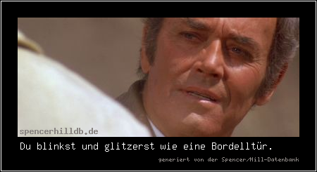 Du blinkst und glitzerst wie eine Bordelltür.