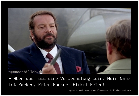 - Aber das muss eine Verwechslung sein. Mein Name ist Parker, Peter Parker! Pickel Peter!