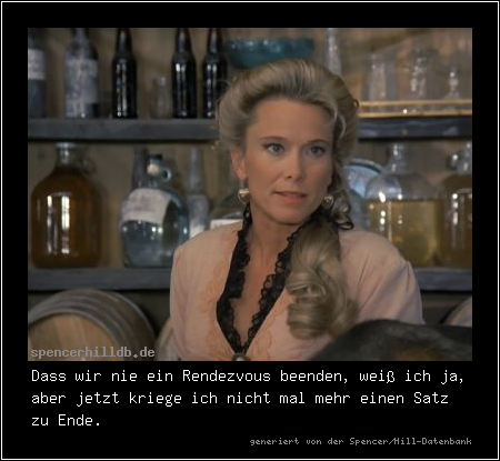 Dass wir nie ein Rendezvous beenden, weiß ich ja, aber jetzt kriege ich nicht mal mehr einen Satz zu Ende.
