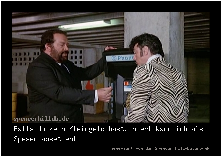 Falls du kein Kleingeld hast, hier! Kann ich als Spesen absetzen!