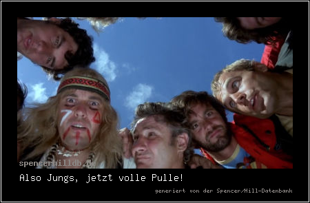 Also Jungs, jetzt volle Pulle!